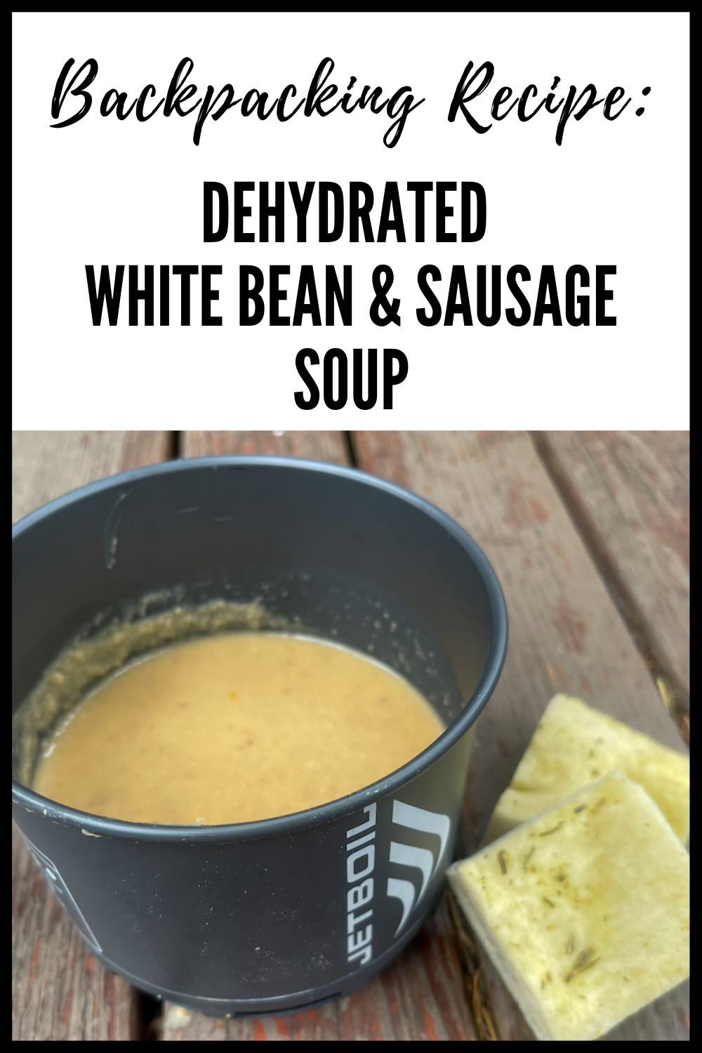 Backpacking Recipe White Bean & Sausage Soup The Hungry Hiker