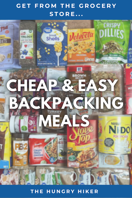 Cheap & Easy Grocery Store Backpacking Meal Ideas The Hungry Hiker
